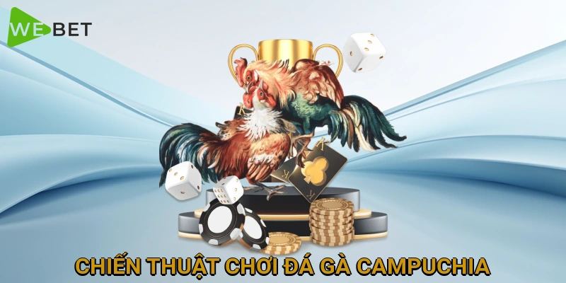 chien-thuat-choi-da-ga-campuchia