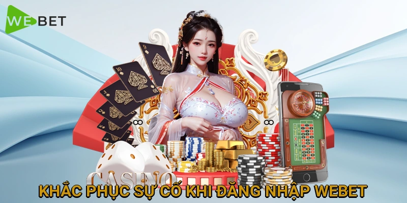 khac-phuc-su-co-khi-dang-nhap-webet
