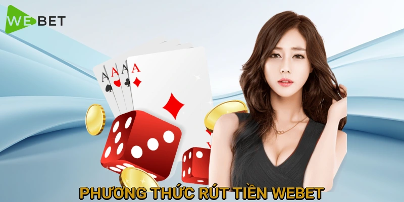 phuong-thuc-rut-tien-webet