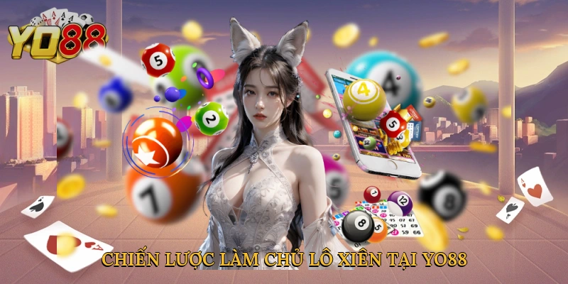 Chiến lược làm chủ lô xiên tại Yo88