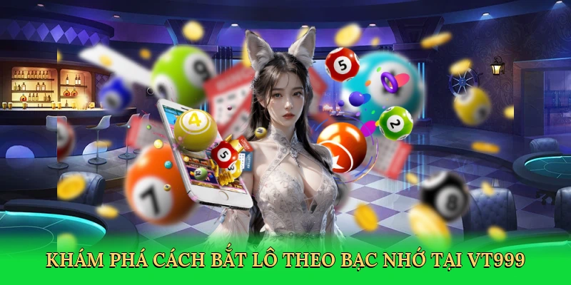 kham-pha-cach-bat-lo-theo-bac-nho-tai-vt999-2