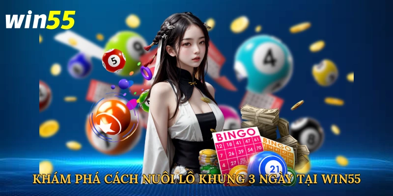 kham-pha-cach-nuoi-lo-khung-3-ngay-tai-win55-2