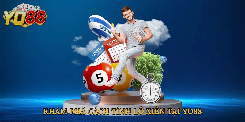 Khám phá cách tính lô xiên tại Yo88