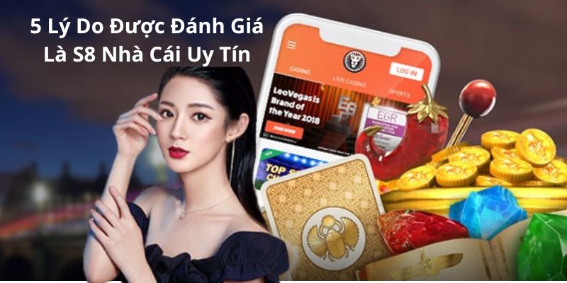 ly-do-duoc-danh-gia-la-S8-nha-cai-uy-tin