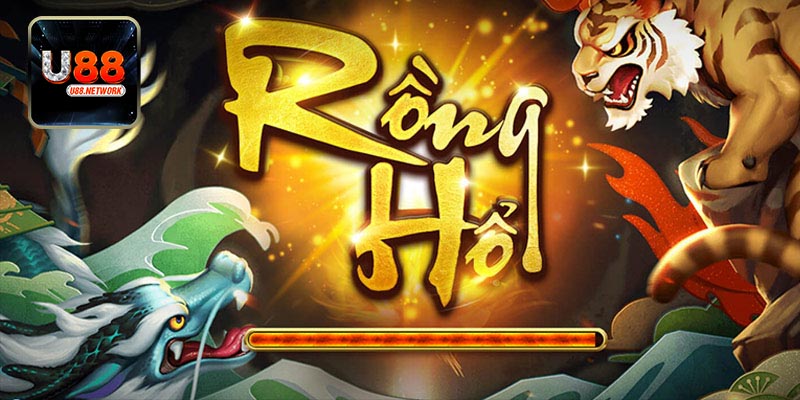 Kinh nghiệm chơi rồng hổ tại U88 dễ thắng